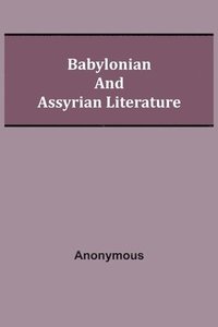 bokomslag Babylonian and Assyrian Literature