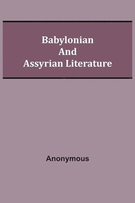 bokomslag Babylonian and Assyrian Literature