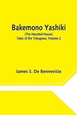 Bakemono Yashiki (The Haunted House) Tales of the Tokugawa, Volume 2 1