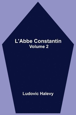 bokomslag L'Abbe Constantin - Volume 2