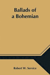 bokomslag Ballads of a Bohemian