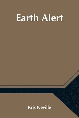 Kris Neville - Earth Alert, Häftad