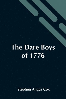 bokomslag The Dare Boys Of 1776