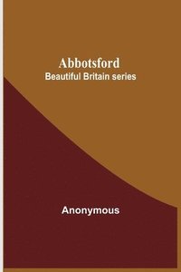 bokomslag Abbotsford; Beautiful Britain series
