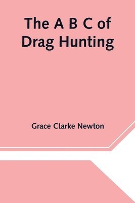 A B C of Drag Hunting 1