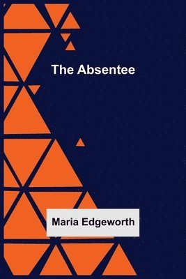 Maria Edgeworth - Absentee, Häftad
