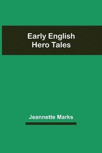 bokomslag Early English Hero Tales