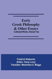 bokomslag Early Greek Philosophy & Other Essays; Collected Works, Volume Two