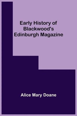 bokomslag Early History of Blackwood's Edinburgh Magazine