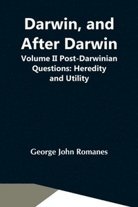 bokomslag Darwin, And After Darwin, Volume Ii Post-Darwinian Questions