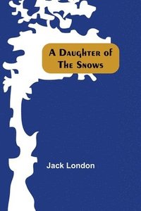 bokomslag A Daughter Of The Snows