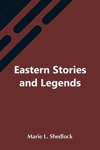 bokomslag Eastern Stories And Legends