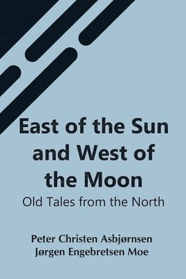 East Of The Sun And West Of The Moon 1
