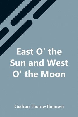 East O' The Sun And West O' The Moon 1