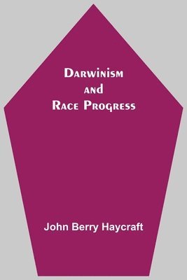 Darwinism And Race Progress 1