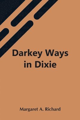 bokomslag Darkey Ways In Dixie