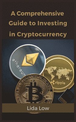 bokomslag A Comprehensive Guide to Investing in Cryptocurrency