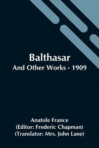 bokomslag Balthasar; And Other Works - 1909