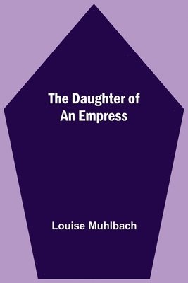 The Daughter Of An Empress 1