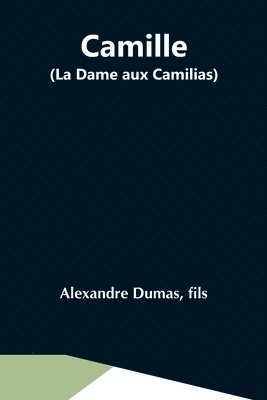 Camille (La Dame Aux Camilias) 1