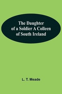 bokomslag Daughter Of A Soldier A Colleen Of South Ireland