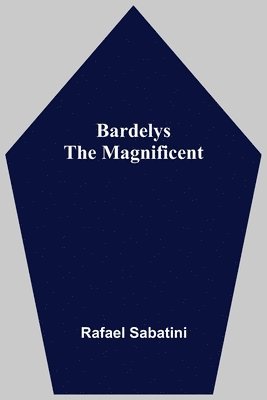 Bardelys The Magnificent 1