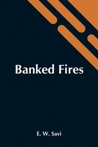 bokomslag Banked Fires