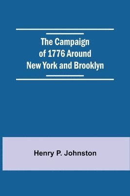 bokomslag The Campaign Of 1776 Around New York And Brooklyn