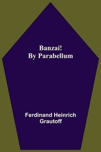 bokomslag Banzai! By Parabellum