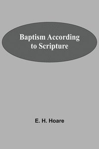 bokomslag Baptism According To Scripture