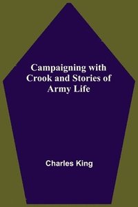 bokomslag Campaigning With Crook And Stories Of Army Life