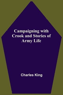 bokomslag Campaigning With Crook And Stories Of Army Life