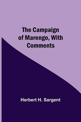 bokomslag The Campaign Of Marengo, With Comments