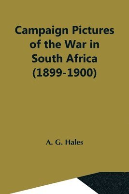 Campaign Pictures Of The War In South Africa (1899-1900) Letters From The Front 1