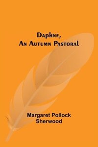 bokomslag Daphne, An Autumn Pastoral