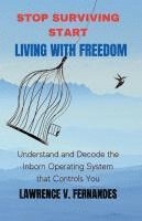 bokomslag Stop Surviving Start Living With Freedom