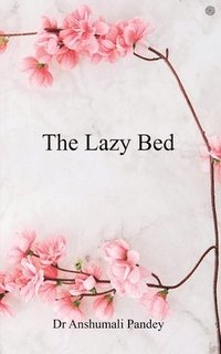 bokomslag The Lazy Bed