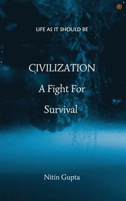 Nitin Gupta - CIVILIZATION A Fight For Survival, Häftad