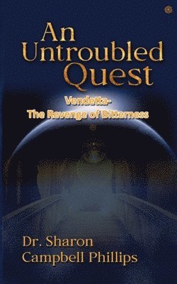 Sharon Campbell-Phillips, Dr. Sharon Campbell-Phillips - Untroubled Quest, Häftad