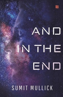 Sumit Mullick - And in the End, Häftad