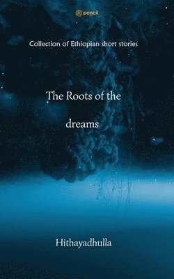 bokomslag The Roots Of The Dreams