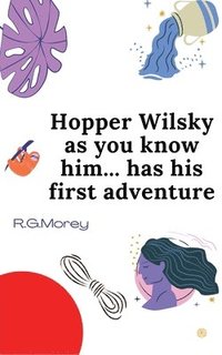 bokomslag Hopper Wilsky As You Know Him Has His First Adventure