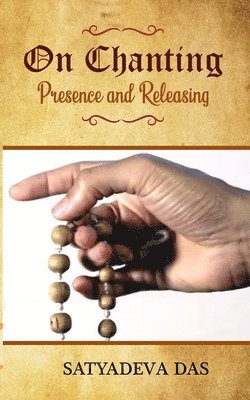 On Chanting, Presence and Releasing
