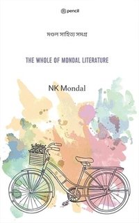 bokomslag The Whole Of Mondal Literature