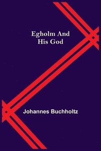 bokomslag Egholm And His God