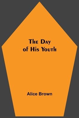 Alice Brown - Day of His Youth, Häftad