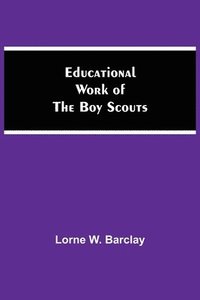 bokomslag Educational Work Of The Boy Scouts