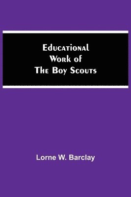 Educational Work Of The Boy Scouts 1