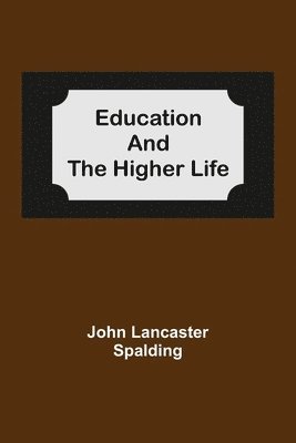 Education And The Higher Life 1