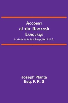 bokomslag Account Of The Romansh Language; In A Letter To Sir John Pringle, Bart. P. R. S.